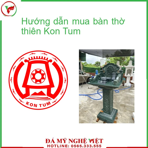 Hướng dẫn mua bàn thờ thiên Kon Tum