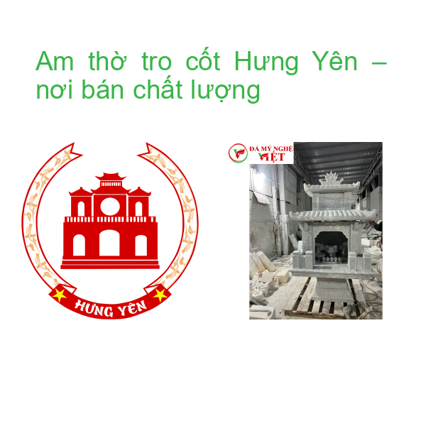 Am thờ tro cốt Hưng Yên – nơi bán chất lượng