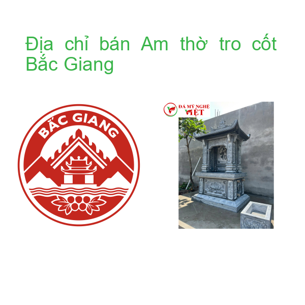 Địa chỉ bán Am thờ tro cốt Bắc Giang