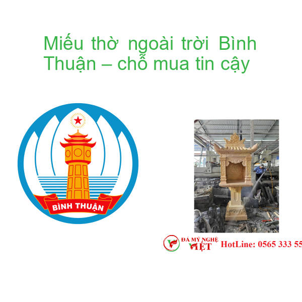 Miếu thờ ngoài trời Bình Thuận – chỗ mua tin cậy