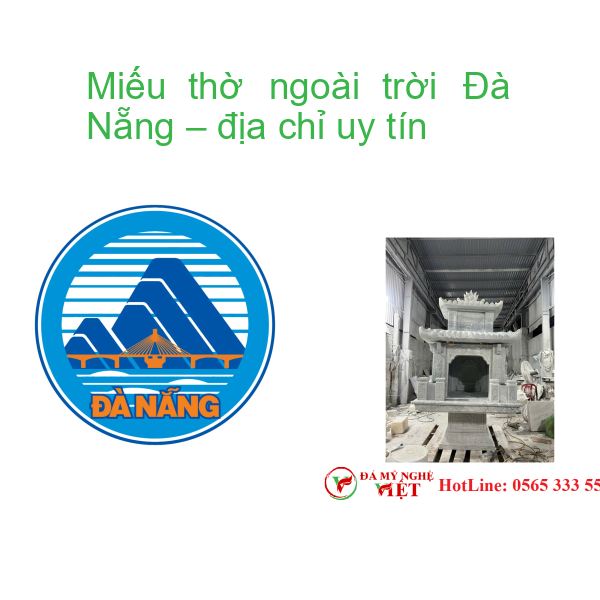 Miếu thờ ngoài trời Đà Nẵng – địa chỉ uy tín