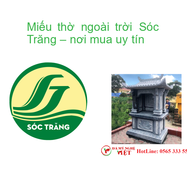 Miếu thờ ngoài trời Sóc Trăng – nơi mua uy tín