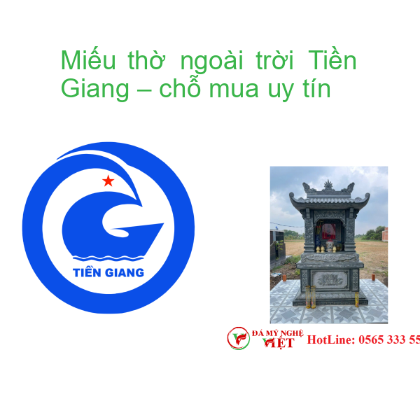 Miếu thờ ngoài trời Tiền Giang – chỗ mua uy tín