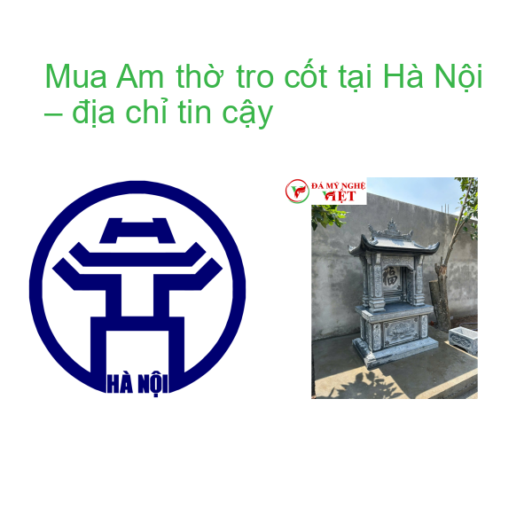 Mua Am thờ tro cốt tại Hà Nội – địa chỉ tin cậy