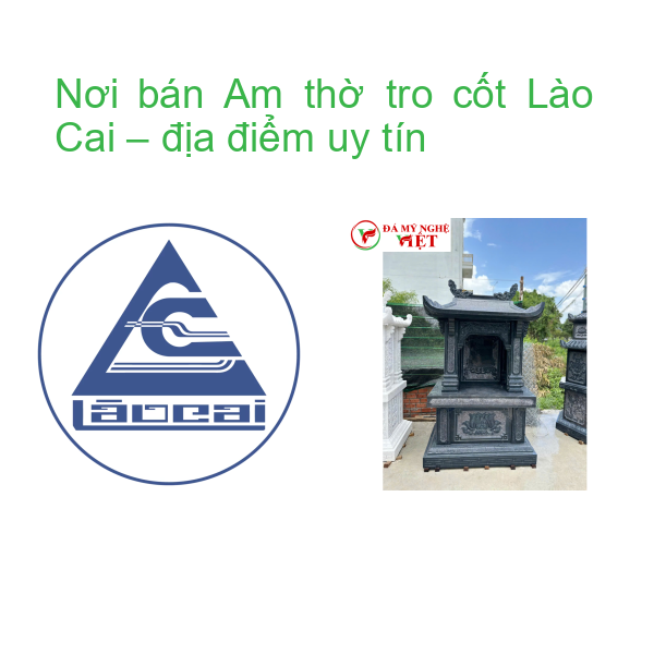 Nơi bán Am thờ tro cốt Lào Cai – địa điểm uy tín