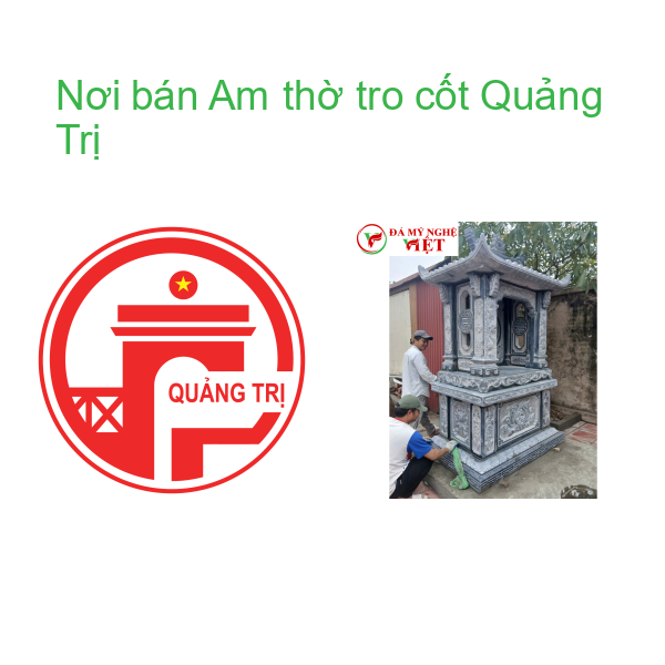 Nơi bán Am thờ tro cốt Quảng Trị