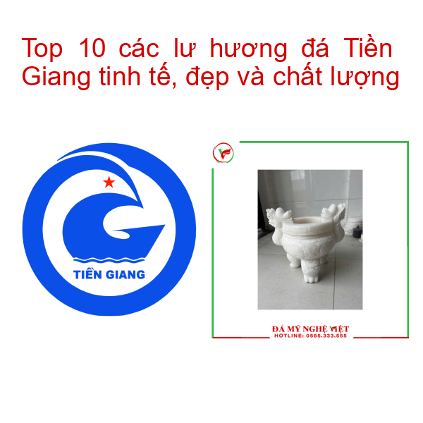 Top 10 các lư hương đá Tiền Giang tinh tế, đẹp và chất lượng