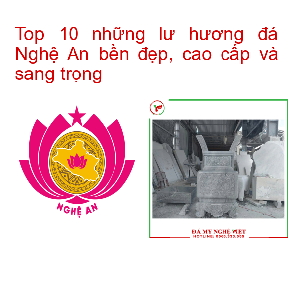 Top 10 những lư hương đá Nghệ An bền đẹp, cao cấp và sang trọng
