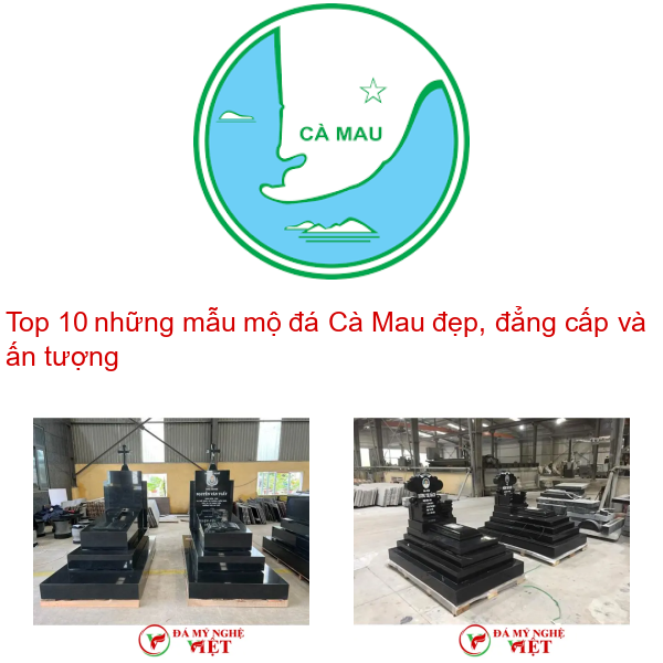 Top 10 những mẫu mộ đá Cà Mau đẹp, đẳng cấp và ấn tượng