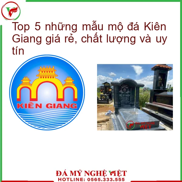 Top 5 những mẫu mộ đá Kiên Giang giá rẻ, chất lượng và uy tín