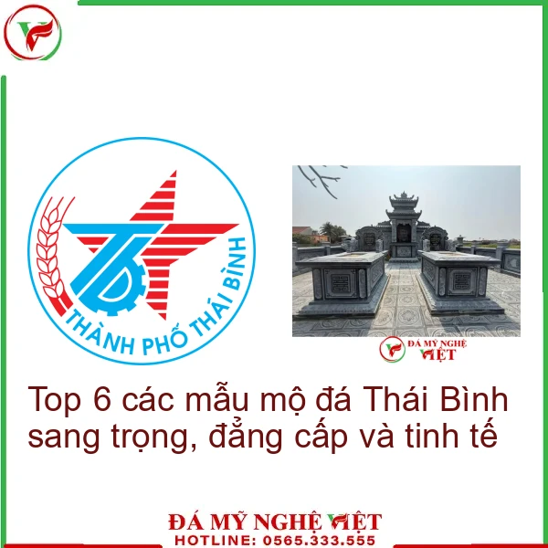 Top 6 các mẫu mộ đá Thái Bình sang trọng, đẳng cấp và tinh tế