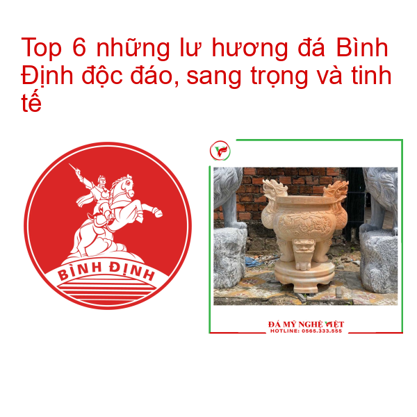 Top 6 những lư hương đá Bình Định độc đáo, sang trọng và tinh tế