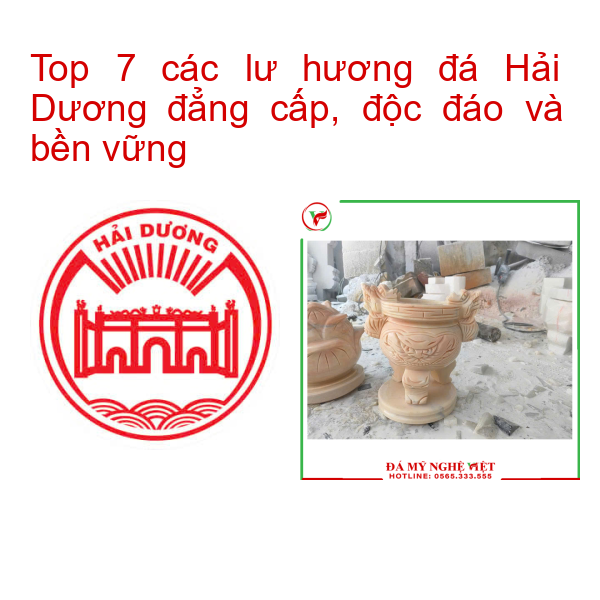 Top 7 các lư hương đá Hải Dương đẳng cấp, độc đáo và bền vững