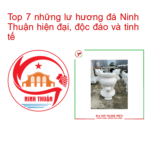 Top 7 những lư hương đá Ninh Thuận hiện đại, độc đáo và tinh tế