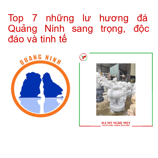 Top 7 những lư hương đá Quảng Ninh sang trọng, độc đáo và tinh tế