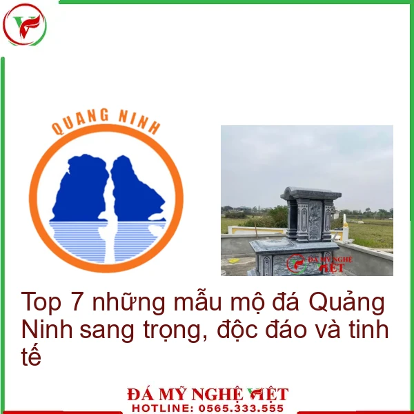 Top 7 những mẫu mộ đá Quảng Ninh sang trọng, độc đáo và tinh tế