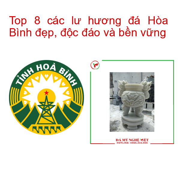 Top 8 các lư hương đá Hòa Bình đẹp, độc đáo và bền vững