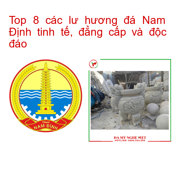 Top 8 các lư hương đá Nam Định tinh tế, đẳng cấp và độc đáo