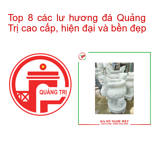 Top 8 các lư hương đá Quảng Trị cao cấp, hiện đại và bền đẹp