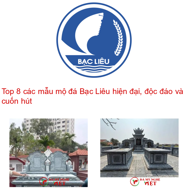 Top 8 các mẫu mộ đá Bạc Liêu hiện đại, độc đáo và cuốn hút