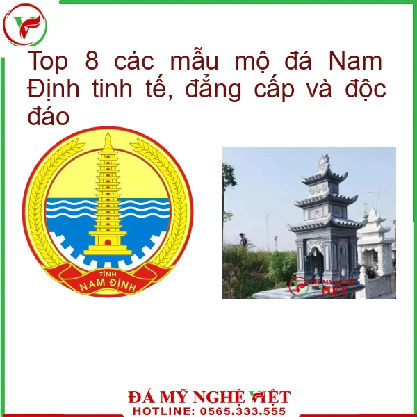 Top 8 các mẫu mộ đá Nam Định tinh tế, đẳng cấp và độc đáo