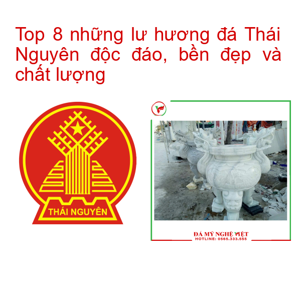 Top 8 những lư hương đá Thái Nguyên độc đáo, bền đẹp và chất lượng