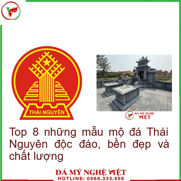 Top 8 những mẫu mộ đá Thái Nguyên độc đáo, bền đẹp và chất lượng