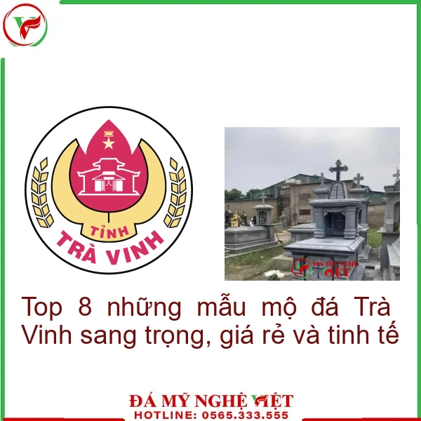 Top 8 những mẫu mộ đá Trà Vinh sang trọng, giá rẻ và tinh tế