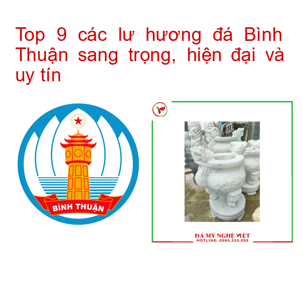 Top 9 các lư hương đá Bình Thuận sang trọng, hiện đại và uy tín