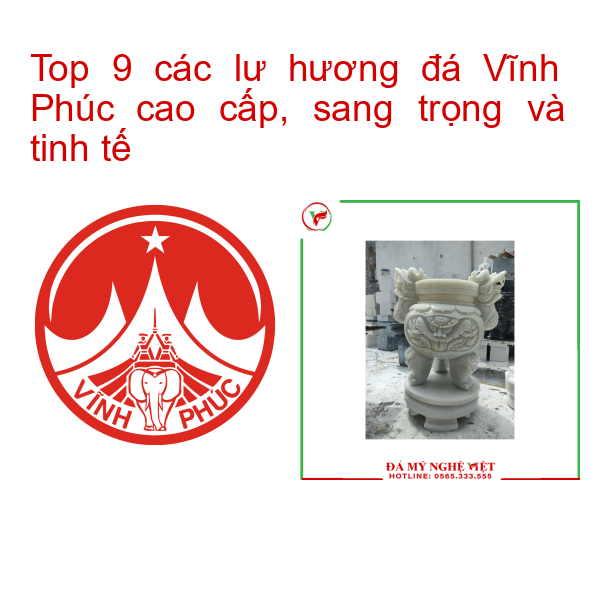 Top 9 các lư hương đá Vĩnh Phúc cao cấp, sang trọng và tinh tế
