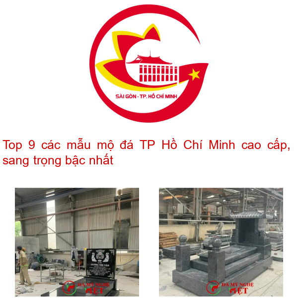 Top 9 các mẫu mộ đá TP Hồ Chí Minh cao cấp, sang trọng bậc nhất