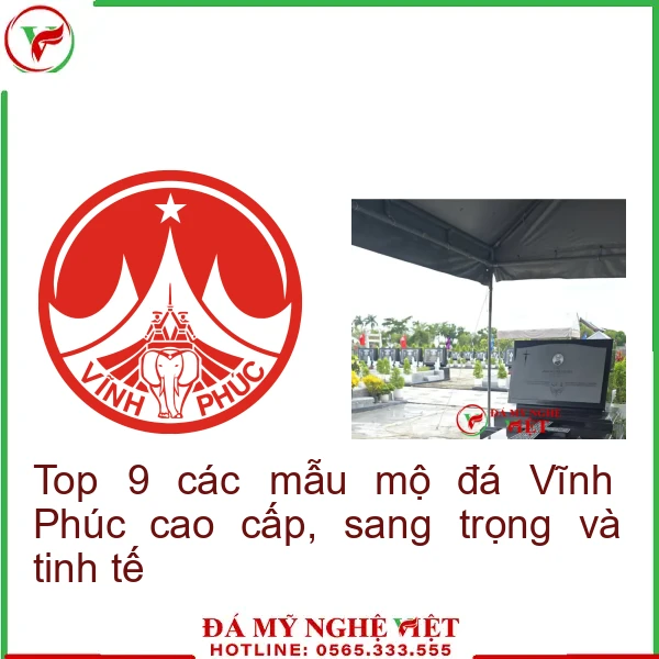 Top 9 các mẫu mộ đá Vĩnh Phúc cao cấp, sang trọng và tinh tế