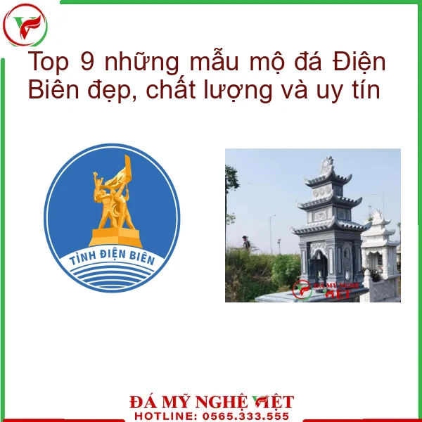 Top 9 những mẫu mộ đá Điện Biên đẹp, chất lượng và uy tín