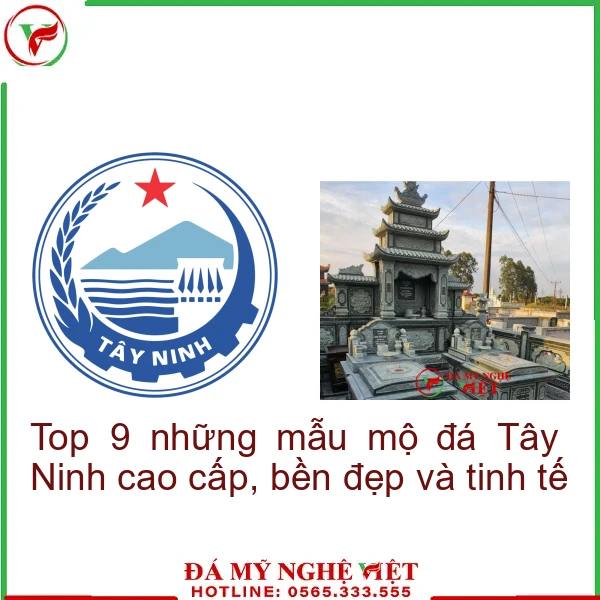 Top 9 những mẫu mộ đá Tây Ninh cao cấp, bền đẹp và tinh tế